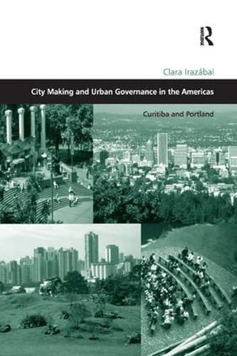 Cover image for City Making and Urban Governance in the Americas: Curitiba and Portland