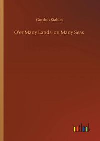 Cover image for O'er Many Lands, on Many Seas