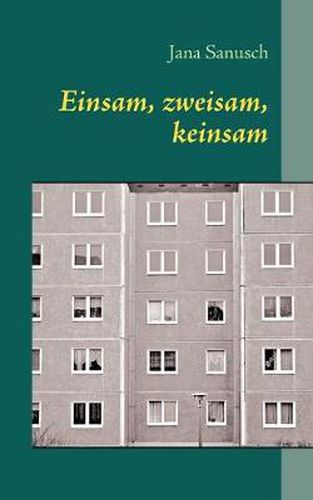 Cover image for Einsam, zweisam, keinsam: Erzahlungen