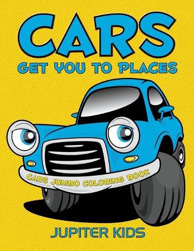 Cover image for Cars Get You To Places: Cars Jumbo Coloring Book
