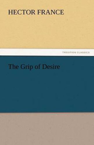 Cover image for The Grip of Desire