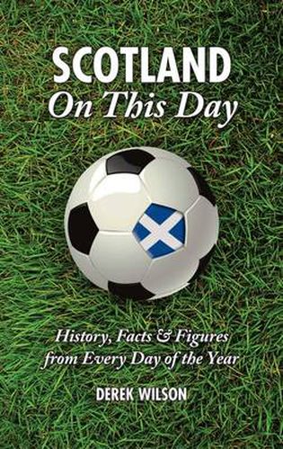 Cover image for Scotland On This Day (Football): History, Facts & Figures from Every Day of the Year