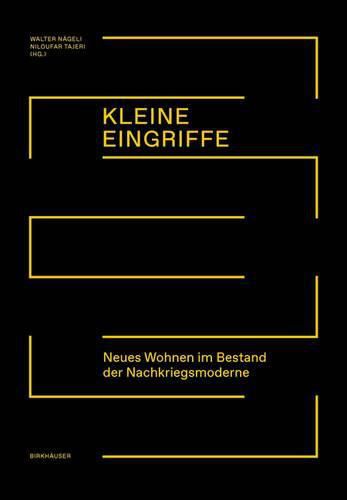 Kleine Eingriffe: Neues Wohnen im Bestand der Nachkriegsmoderne