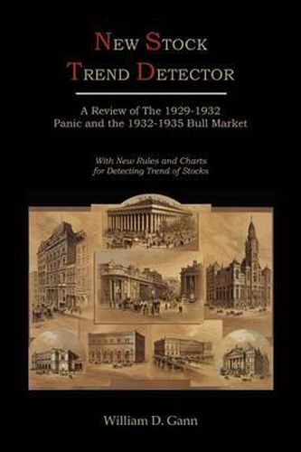 New Stock Trend Detector: A Review of the 1929-1932 Panic and the 1932-1935 Bull Market, with New Rules and Charts for Detecting Trend of Stocks