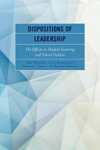 Dispositions of Leadership: The Effects on Student Learning and School Culture