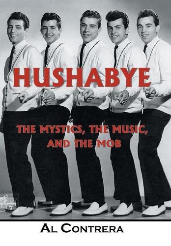 Cover image for Hushabye: The Mystics, the Music, and the Mob