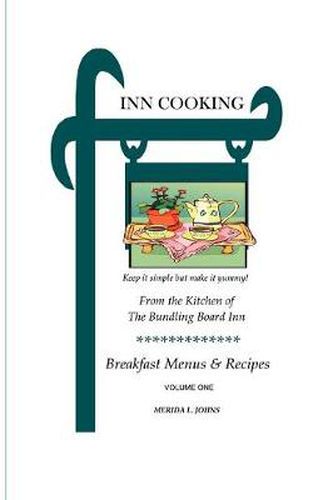 Cover image for INN Cooking: Breakfast Menus and Recipes Volume One