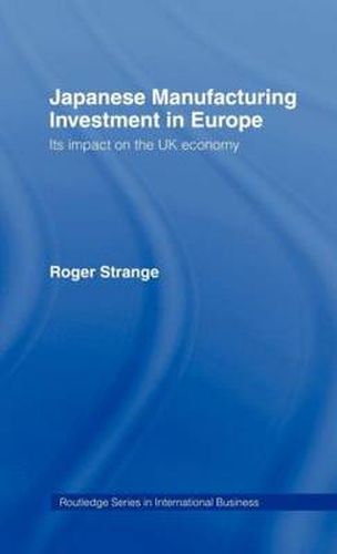 Cover image for Japanese Manufacturing Investment in Europe: Its Impact on the UK Economy