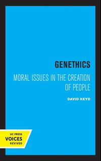 Cover image for Genethics: Moral Issues in the Creation of People