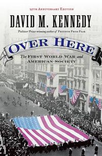 Cover image for Over Here: The First World War and American Society