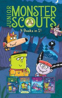 Cover image for Junior Monster Scouts 4 Books in 1!: The Monster Squad; Crash! Bang! Boo!; It's Raining Bats and Frogs!; Monster of Disguise