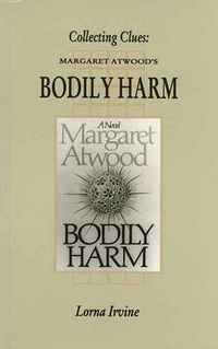 Cover image for Collecting Clues: Margaret Atwood's Bodily Harm