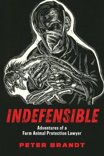 Cover image for Indefensible: Adventures of a Farm Animal Protection Lawyer