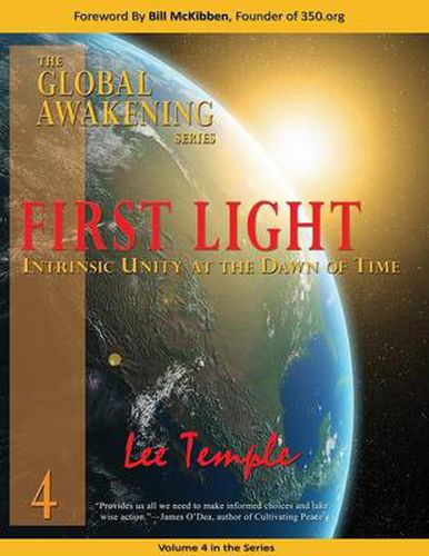 Cover image for First Light, Intrinsic Unity at the Dawn of Time: The Global Awakening Series, Volume 4