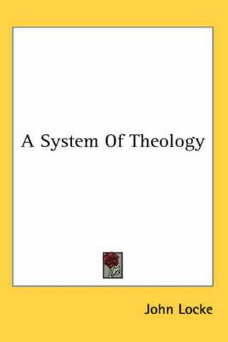 Cover image for A System Of Theology
