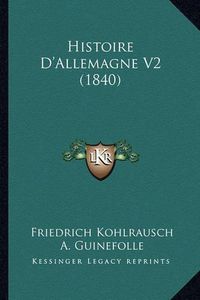 Cover image for Histoire D'Allemagne V2 (1840)