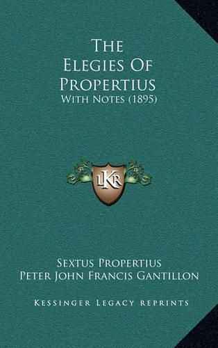 The Elegies of Propertius: With Notes (1895)