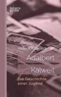 Cover image for Adalbert Kalweit: Die Geschichte einer Jugend