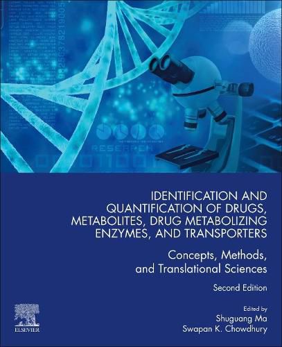 Cover image for Identification and Quantification of Drugs, Metabolites, Drug Metabolizing Enzymes, and Transporters: Concepts, Methods and Translational Sciences