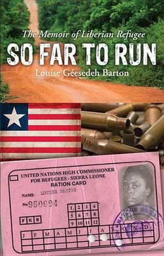 Cover image for So Far to Run: The Memoir of Liberian Refugee Louise Geesedeh Barton