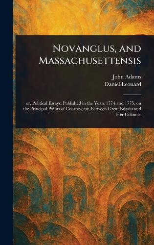 Cover image for Novanglus, and Massachusettensis