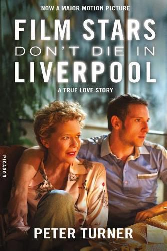 Cover image for Film Stars Don't Die in Liverpool: A True Love Story