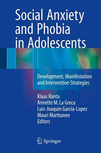 Cover image for Social Anxiety and Phobia in Adolescents: Development, Manifestation and Intervention Strategies