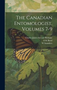 Cover image for The Canadian Entomologist, Volumes 7-9