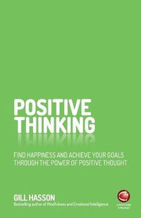 Cover image for Positive Thinking: Find Happiness and Achieve Your Goals Through the Power of Positive Thought