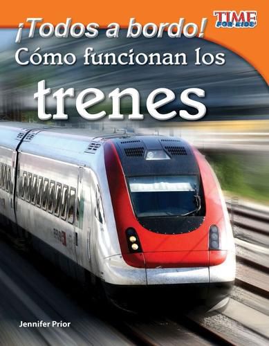 Cover image for !Todos a bordo! Como funcionan los trenes (All Aboard! How Trains Work) (Spanish Version)