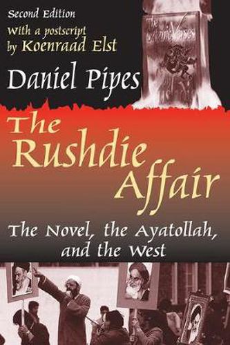 The Rushdie Affair: The Novel, the Ayatollah and the West