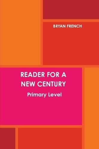 Reader for a New Century: Primary Level