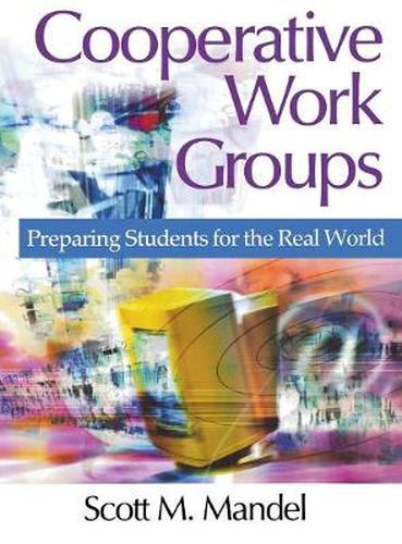 Cover image for Cooperative Work Groups: Preparing Students for the Real World