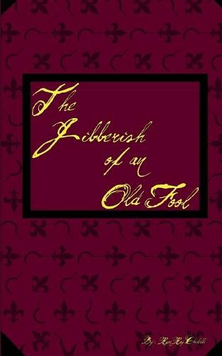 Cover image for The Jibberish of an Old Fool