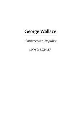 Cover image for George Wallace: Conservative Populist