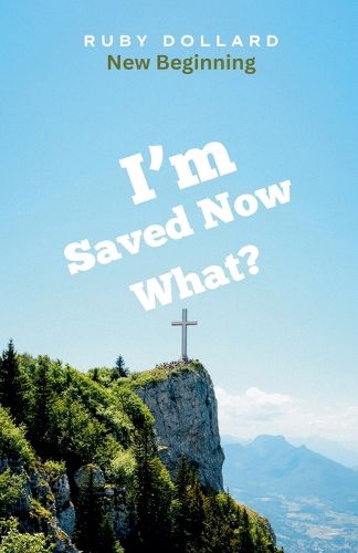 Cover image for I'm Saved Now What?