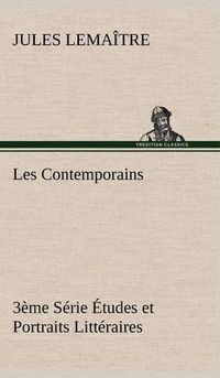 Cover image for Les Contemporains, 3eme Serie Etudes et Portraits Litteraires