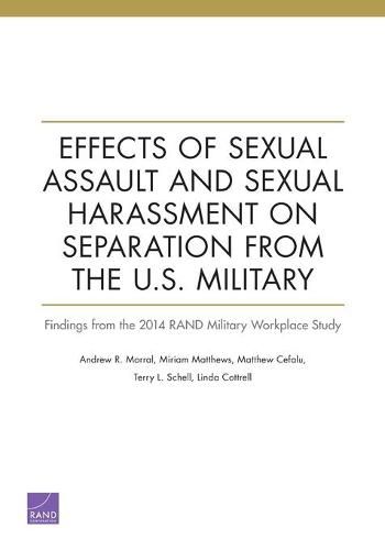 Effects of Sexual Assault and Sexual Harassment on Separation from the U.S. Military: Findings from the 2014 RAND Military Workplace Study