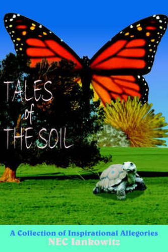 Cover image for Tales of The Soil: A Collection of Inspirational Allegories