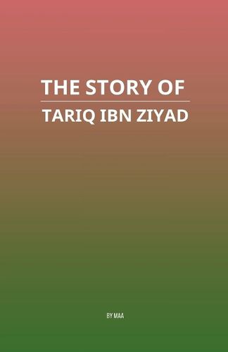 Cover image for The Story of Tariq ibn Ziyad