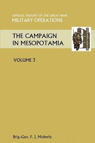 Cover image for THE Campaign in Mesopotamia Vol III.Official History of the Great War Other Theatres