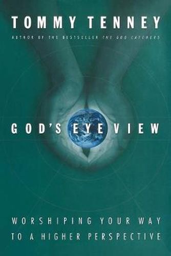 Cover image for God's Eye View: Worshiping Your Way to a Higher Perspective