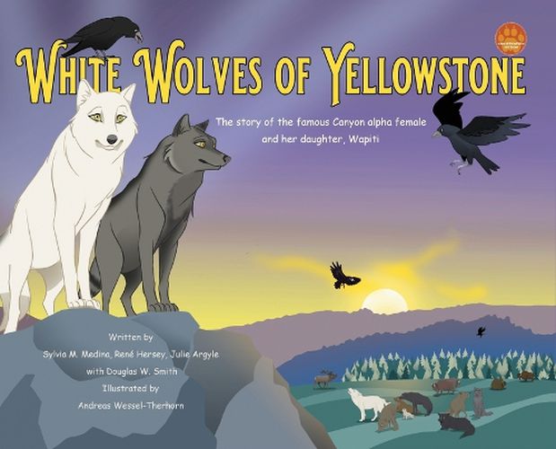 Cover image for White Wolves of Yellowstone - HB Environmental Heroes