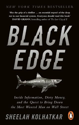 Black Edge: Inside Information, Dirty Money, and the Quest to Bring Down the Most Wanted Man on Wall Street