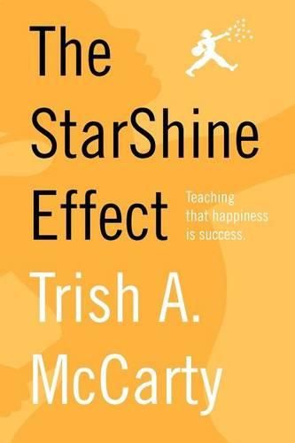 Cover image for The StarShine Effect: Teaching Happiness As Success