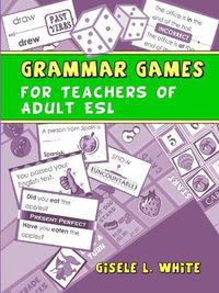 Cover image for Grammar Games for Teachers of Adult ESL