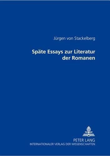 Spaete Essays Zur Literatur Der Romanen