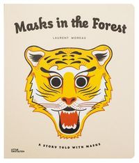 Cover image for Masks in the Forest: A Story Told with Masks