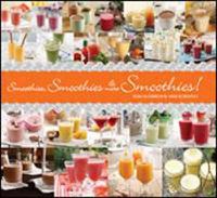 Cover image for Smoothies, Smoothies & More Smoothies!