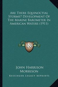 Cover image for Are There Equinoctial Storms? Development of the Marine Barometer in American Waters (1911)